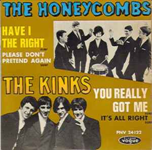 The Honeycombs - Have I The Right ? / Please Don't Pretend Again / You Really Got Me / It's All Right