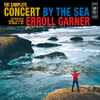 Erroll Garner - The Complete Concert By The Sea
