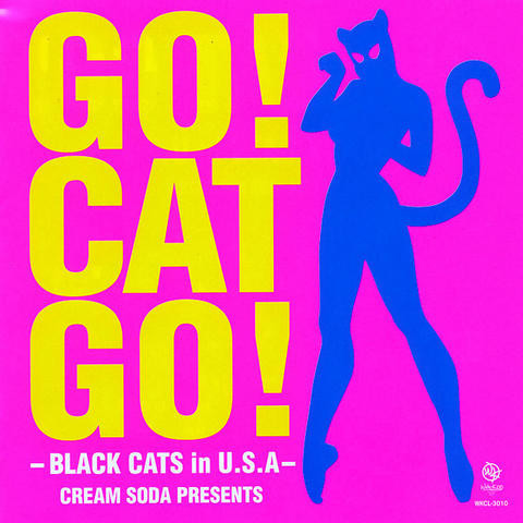 Black Cats – Go! Cat Go! -Black Cats In The U.S.A- Cream Soda 