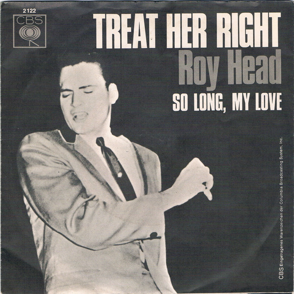 Roy Head – Treat Her Right / So Long, My Love (1965, Vinyl) - Discogs