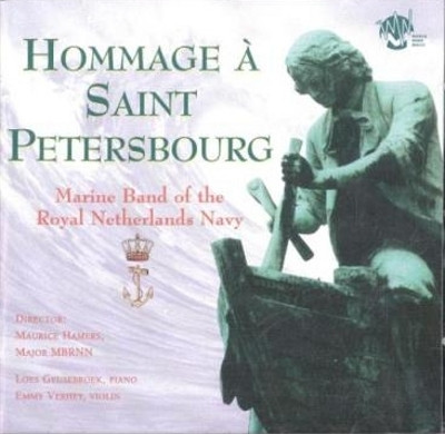 baixar álbum Marine Band Of The Royal Netherlands Navy, Maurice Hamers, Loes Geusebroek, Emmy Verhey - Hommage À Saint Petersbourg