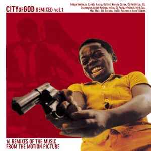 Antônio Pinto & Ed Côrtes – City Of God Remixed Vol. 1 (2003, CD 