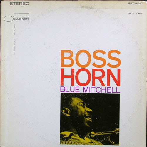 Blue Mitchell - Boss Horn | Releases | Discogs