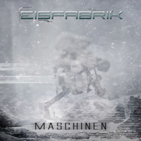 last ned album Eisfabrik - Maschinen