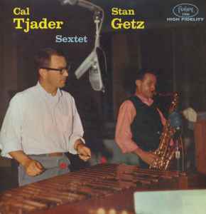 Cal Tjader-Stan Getz Sextet – Cal Tjader-Stan Getz Sextet (1958 