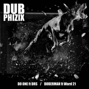 Do One / Doberman - Dub Phizix