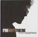 Cover of I'm Not There (Original Soundtrack), , CD