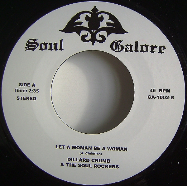 last ned album Dillard Crumb & The Soul Rockers Electric & Acoustic Sound - Let A Woman Be A Woman Melting Pot