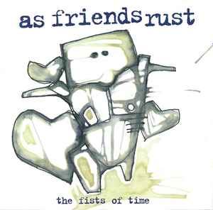 As Friends Rust - The Fists Of Time