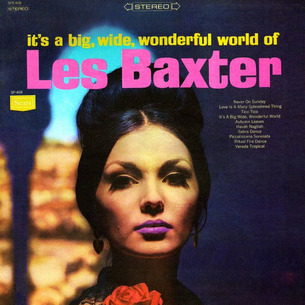 ladda ner album Les Baxter - Its A Big Wide Wonderful World Of Les Baxter