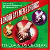London Gay Men's Chorus - It's Comin' On Christmas
