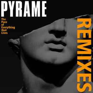 PYRAME - The Pace Of Everything That Lives (Remixes) Album-Cover