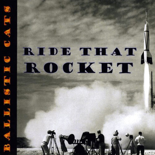 descargar álbum The Ballistic Cats - Ride That Rocket