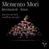 Monteverdi* • Rossi* - Les Cris de Paris, Geoffroy Jourdain - Memento Mori