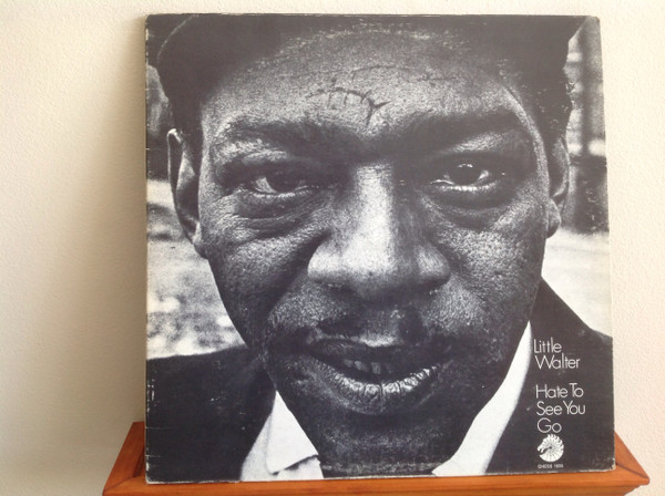 Little Walter – Hate To See You Go (1969, Vinyl) - Discogs