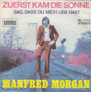 Zuerst Kam Die Sonne - Manfred Morgan