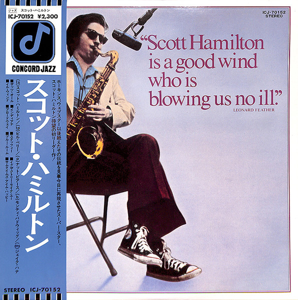 SCOTT HAMILTON / Scott Hamilton is a good wind who is blowing us no ill  (Concord Jazz) 国内盤 - 帯 - レコード