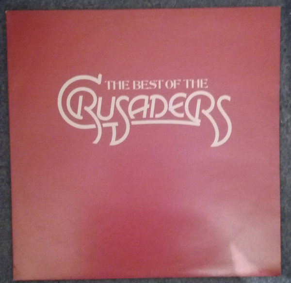 Обложка конверта виниловой пластинки The Crusaders - The Best Of The Crusaders