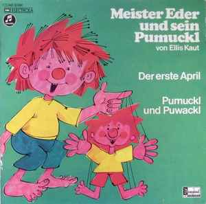 Ellis Kaut - Meister Eder Und Sein Pumuckl - Der Erste April / Pumuckl Und Puwackl