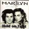 Marilyn - Hold On Tight