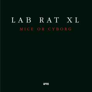 Mice Or Cyborg - Lab Rat XL