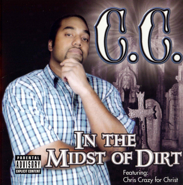 C.C. – In The Midst Of Dirt (2004, CD) - Discogs