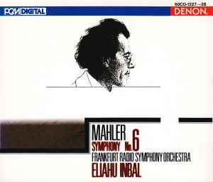 Symphony No. 6 = 交響曲　第6番　（《悲劇的》） - Mahler - Frankfurt Radio Symphony Orchestra, Eliahu Inbal = マーラー, インバル 指揮, フランクフルト放送交響楽団