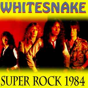 Whitesnake – Super Rock 1984 (2002, CD) - Discogs