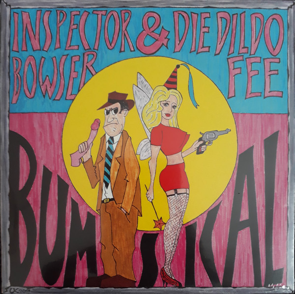 descargar álbum Inspector Bowser & Die Dildofee - Das Trashige Punk Bumsical