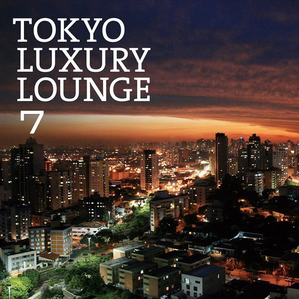 télécharger l'album Various - Tokyo Luxury Lounge 7