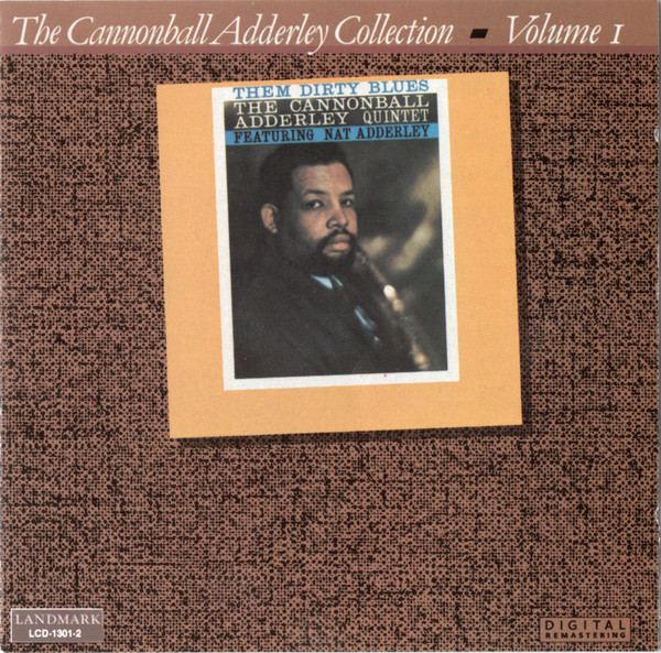 Cannonball Adderley collection (The). vol. 1, Them dirty blues / Adderley Cannonball | Cannonball Adderley (1928-1975) - saxophoniste américain de jazz. Interprète