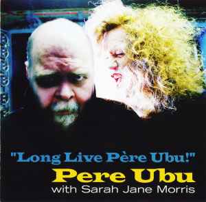 Pere Ubu - "Long Live Père Ubu!" アルバムカバー