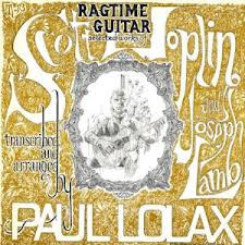 descargar álbum Paul Lolax - Ragtime Guitar Selected Works Of Scott Joplin And Joseph Lamb Transcribed And Arranged By Paul Lolax