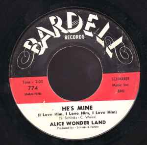 Alice Wonder Land – He's Mine (I Love Him, I Love Him, I Love Him