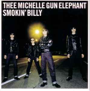 Thee Michelle Gun Elephant – Smokin' Billy (1998, Vinyl) - Discogs