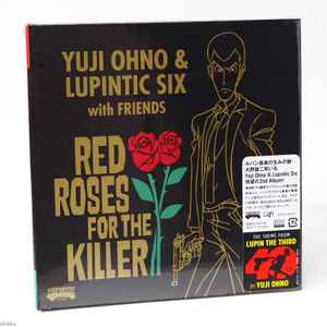 Yuji Ohno & Lupintic Six with Friends - Red Roses For The Killer