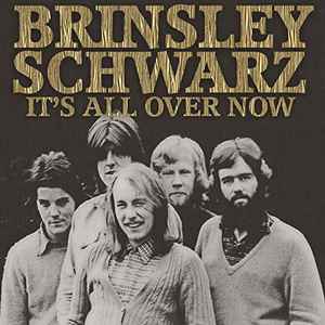 Brinsley Schwarz - It's All Over Now