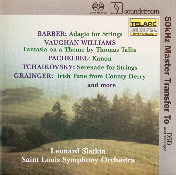 lataa albumi Barber, Vaughan Williams, Pachelbel, Tchaikovsky, Grainger, Leonard Slatkin, Saint Louis Symphony Orchestra - Adagio For Strings Fantasia On A Theme By Thomas Tallis Kanon Serenade For Strings Irish Tune From County Derry