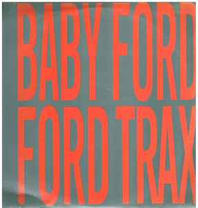 Baby Ford – Ford Trax (1989, Vinyl) - Discogs