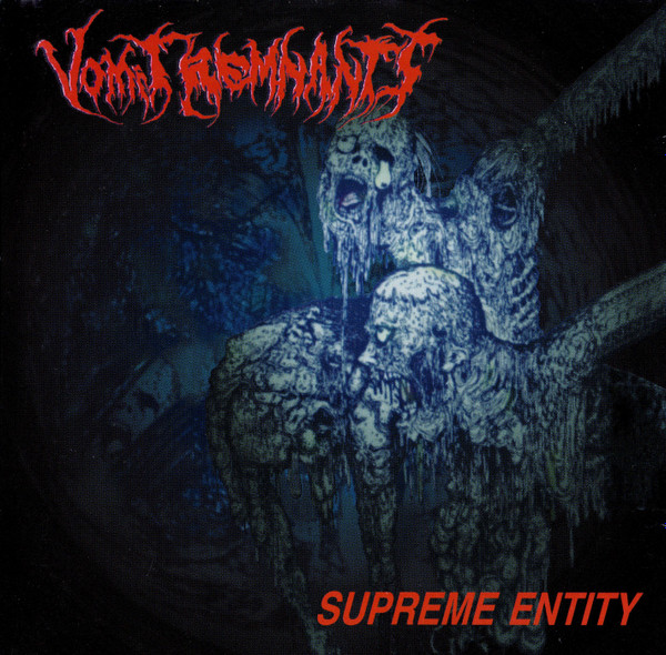 Vomit Remnants - Supreme Entity | Releases | Discogs