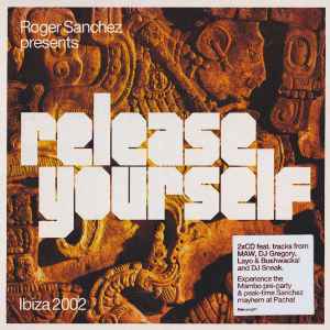 Roger Sanchez - Release Yourself ‎(Ibiza 2002)