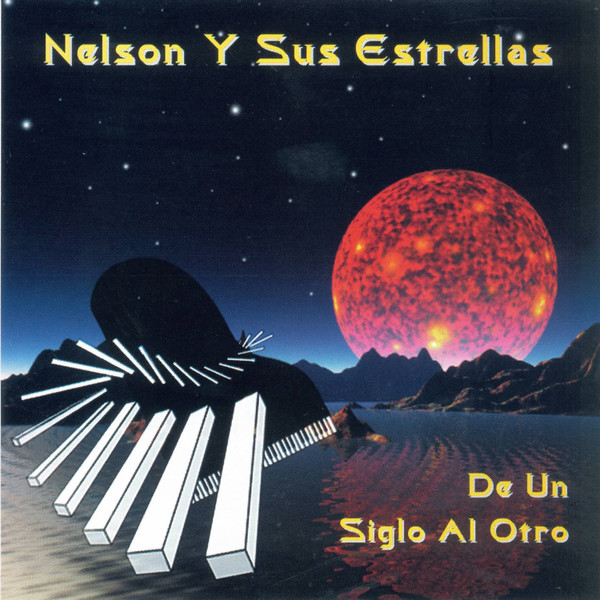 Album herunterladen Nelson Y Sus Estrellas - De Un Siglo Al Otro