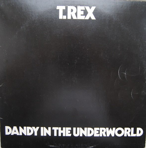 T. Rex – Dandy In The Underworld (1977, Vinyl) - Discogs