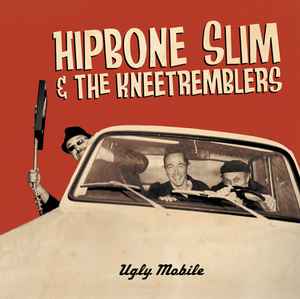 Hipbone Slim And The Knee Tremblers - Ugly Mobile album cover