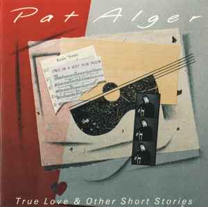 Pat Alger - True Love & Other Short Stories album cover