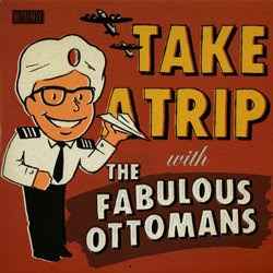 The Fabulous Ottomans - Take a trip