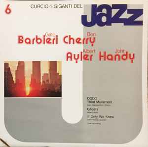 I Giganti Del Jazz Vol. 6 - Gato Barbieri, Don Cherry, Albert Ayler, John Handy
