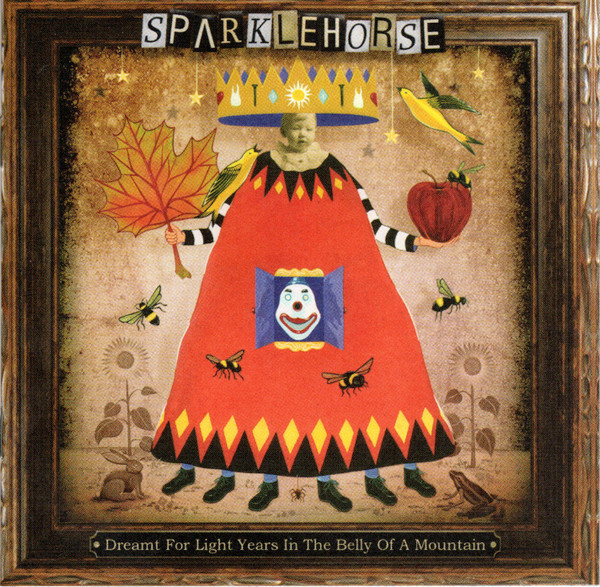 Sparklehorse – Dreamt For Light Years In The Belly Of A Mountain 