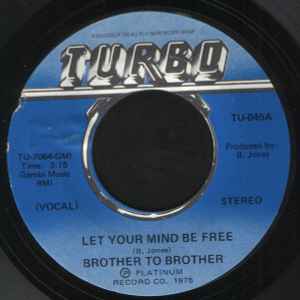 Let Your Mind Be Free - Brother To Brother