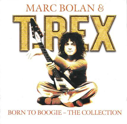 Marc Bolan & T.Rex – Born To Boogie - The Collection (2001, CD